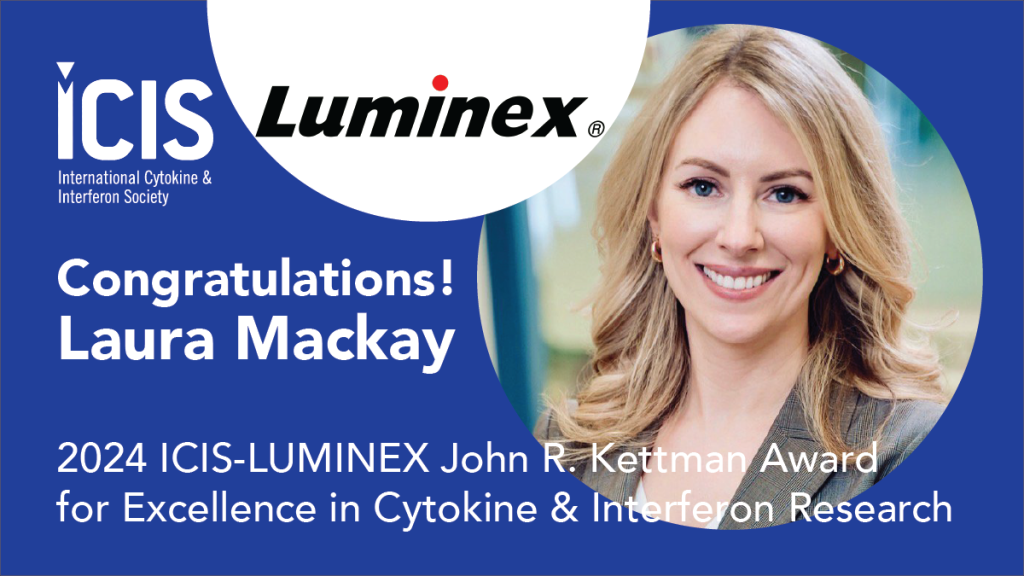 Laura Mackay is awarded the 2024 ICIS-Luminex John R. Kettman Award for Excellence in Cytokine & Interferon Research in Mid-Career