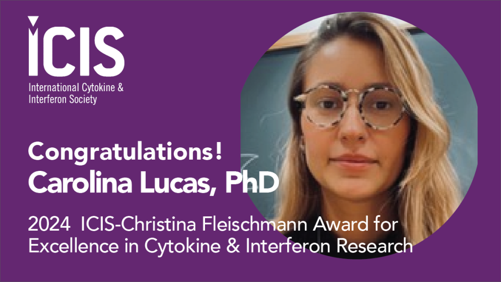 2024 ICIS-Christina Fleischmann Award - Carolina Lucas, PhD Assistant Professor, Immunobiology Department and Center for Infection and Immunity School of Medicine, Yale University